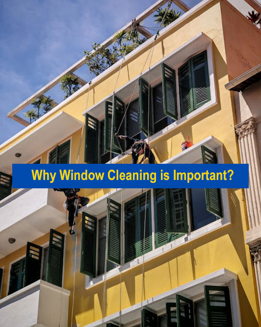 Why Window Cleaning Is Important